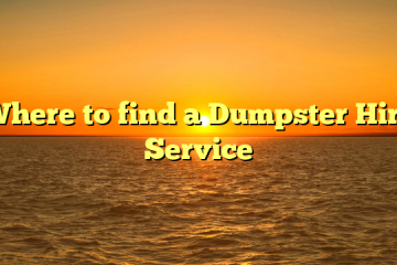 Where to find a Dumpster Hire Service