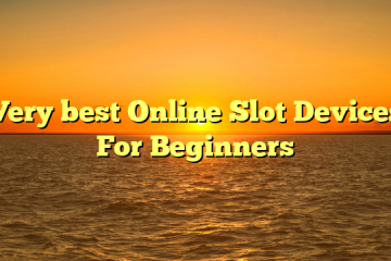 Very best Online Slot Devices For Beginners